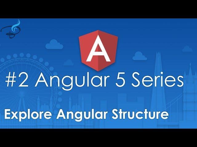 Angular 5 Tutorials From Scratch | Explore Angular structure