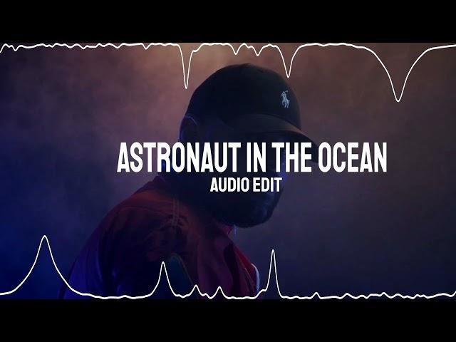 ASTRONAUT IN THE OCEAN - AUDIO EDIT