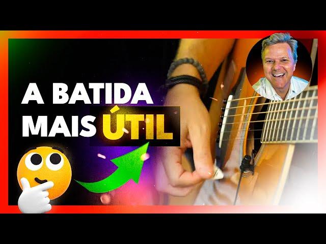 AULA de VIOLÃO: A BATIDA de VIOLÃO mais ÚTIL do MUNDO