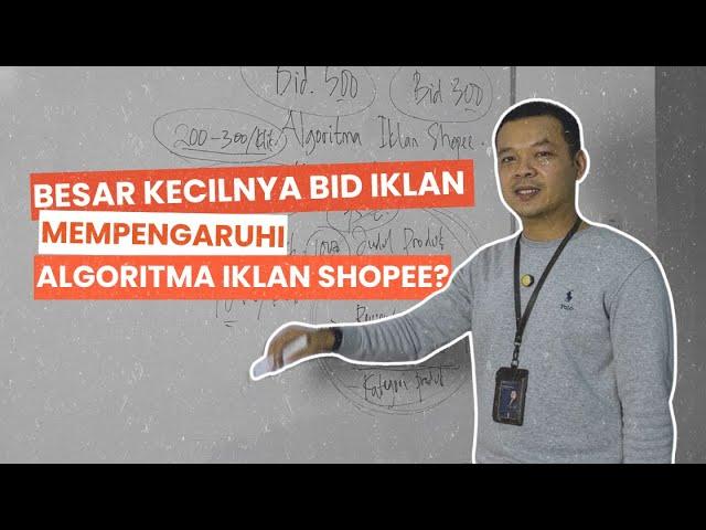 APAKAH BESARAN BID IKLAN MENENTUKAN ALGORITMA IKLAN DI SHOPEE?