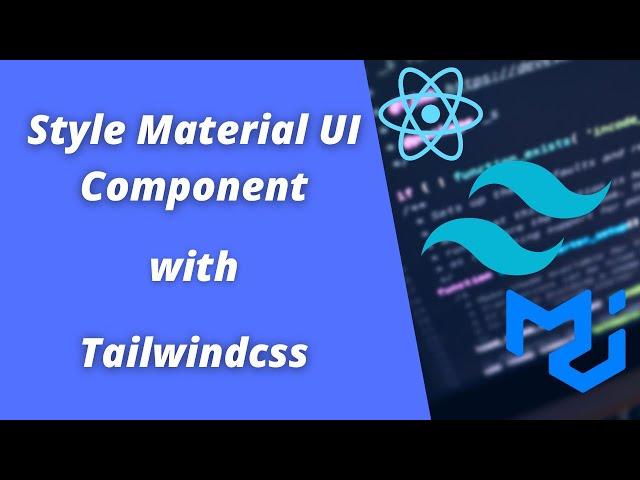 How to style Material UI component with Tailwindcss in React project