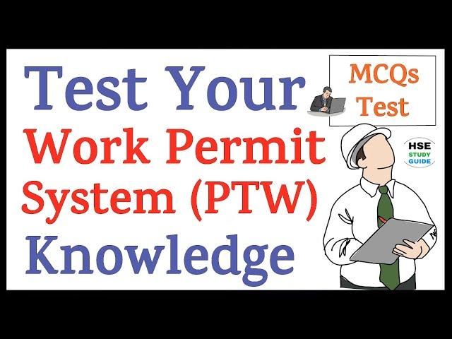 Test Your Knowledge of Work Permit System (WPS) | Work Permit System (WPS) MCQs Test | PTW MCQs Test