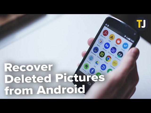 How to Recover Deleted Pictures on an Android Device