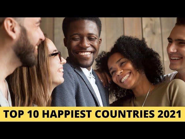 Top 10 Happiest Countries In The World - Most Happiest Countries List in 2021