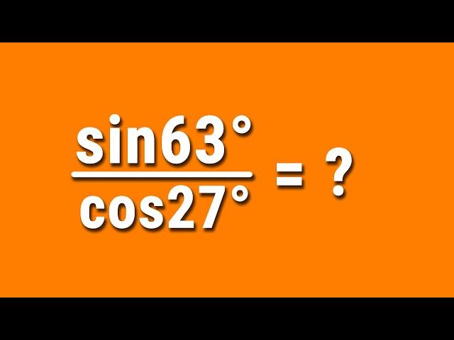 how to find the value of sin63° divided by cos27° | (sin63°)/cos27° = ?