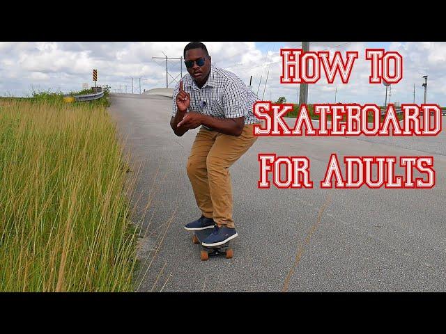 How To Skateboard For Adults Tutorial