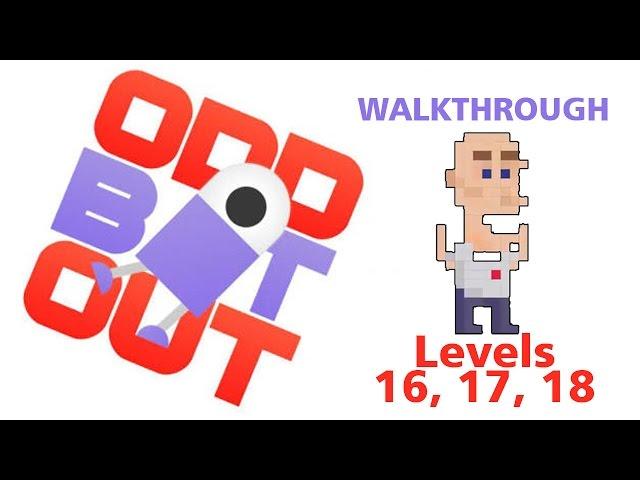 ODD BOT OUT - Walkthrough / let's play - LEVELs 16, 17 and 18