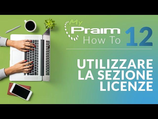 MyPraim - HowTo | Utilizzare la sezione Licenze