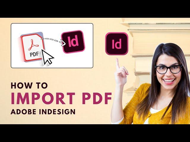  How to Import PDF into InDesign 2024 [Step-by-Step]