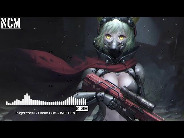 [Nightcore] - Damn Gurl - (NEFFEX)