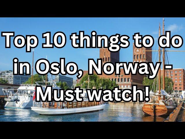 Top 10 things to do in Oslo, Norway - Travel Video