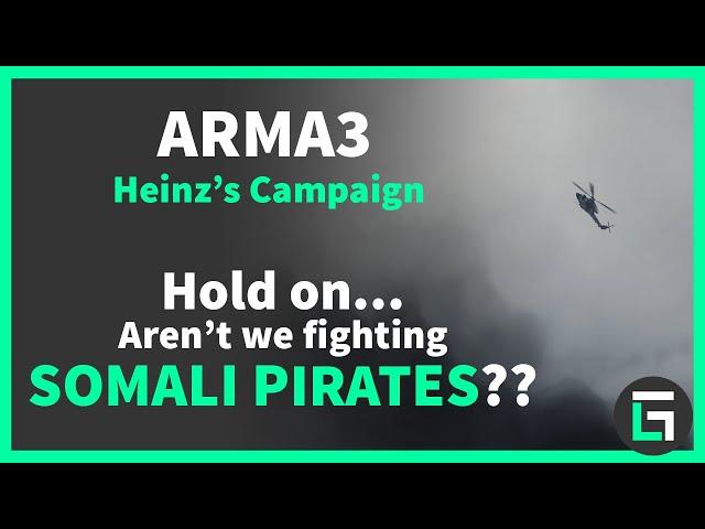 Weren't they supposed to be Somali PIRATES? | Heinz's Campaign | Arma3 Gameplay Highlights