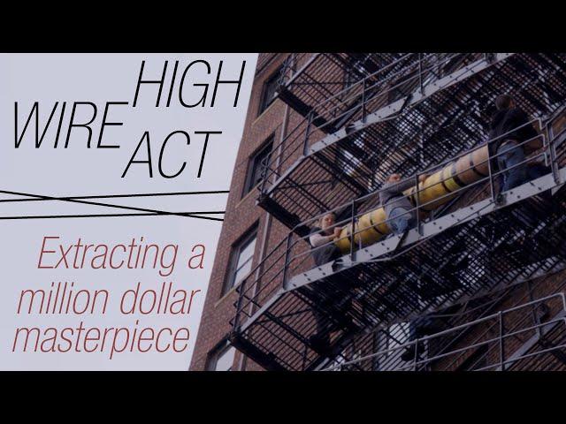 High Wire Act - Extracting a multi-million dollar masterpiece