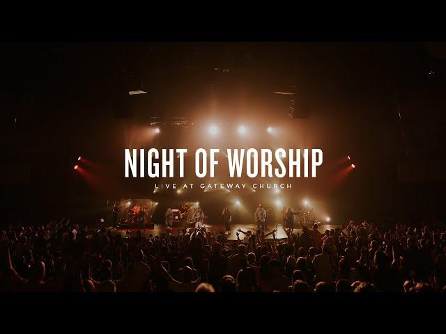 Night of Worship | Live at Gateway Church (August 28, 2022) | Gateway Worship - Gateway Worship