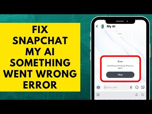 How to Fix Snapchat My AI Something Went Wrong Problem (Simplest Solution)