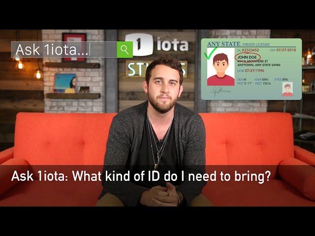 Ask 1iota: What kind of ID do I need to bring?