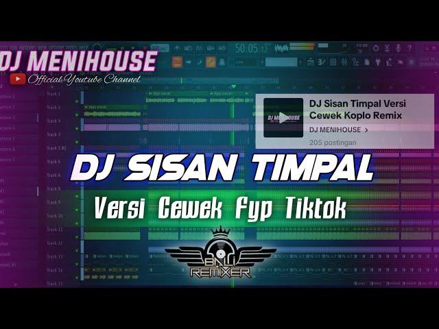 DJ Sisan Timpal Versi Cewek Koplo Remix Fyp Tiktok 2024 By DJ Menihouse