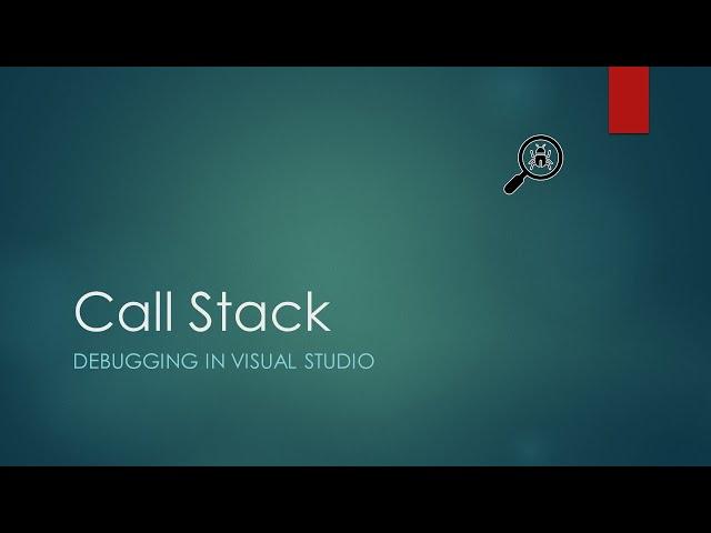 10 - Call Stack | Basic Visual Studio Debugging