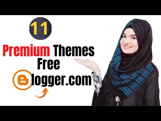 Free Premium Theme for Blogger to Get AdSense Approval 2022 ||Free Blogging Course#11|Blogging Free