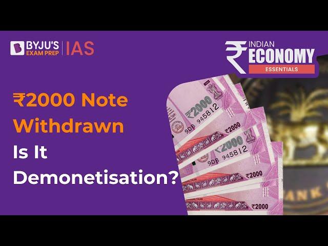 The Rs.2000 Note Withdrawal | Unveiling India's Currency Change | UPSC 2023