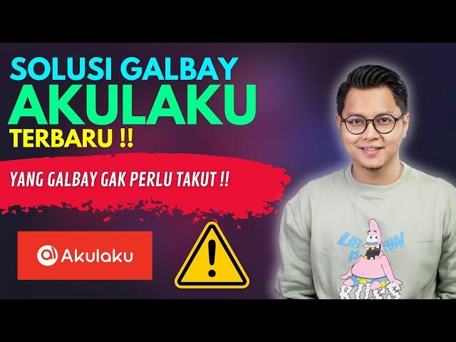 SOLUSI GAGAL BAYAR AKULAKU TERBARU, YANG GALBAY GAK PERLU TAKUT !