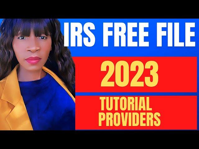 IRS FREE FILE TUTORIAL to File 2022 tax returns for 2023 TAX REFUNDS