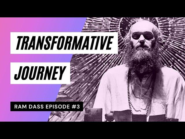 Ram Dass Episode 3: A Transformative Journey