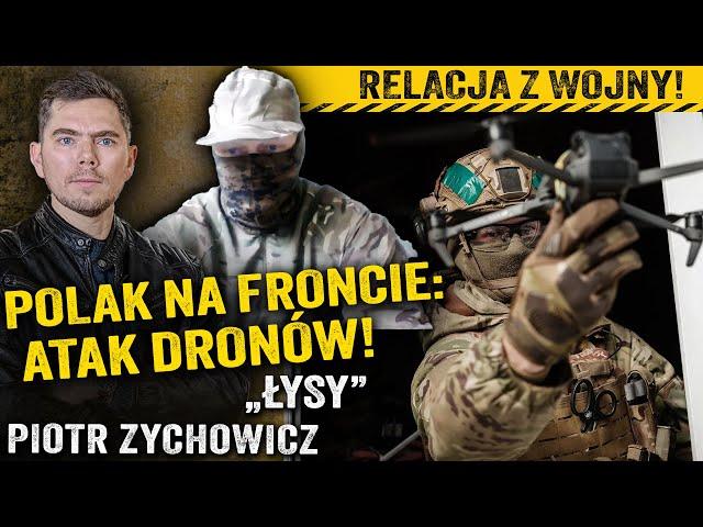 Wywiad z ochotnikiem! Jak drony niszczą czołgi i piechotę? — „Łysy” i Piotr Zychowicz