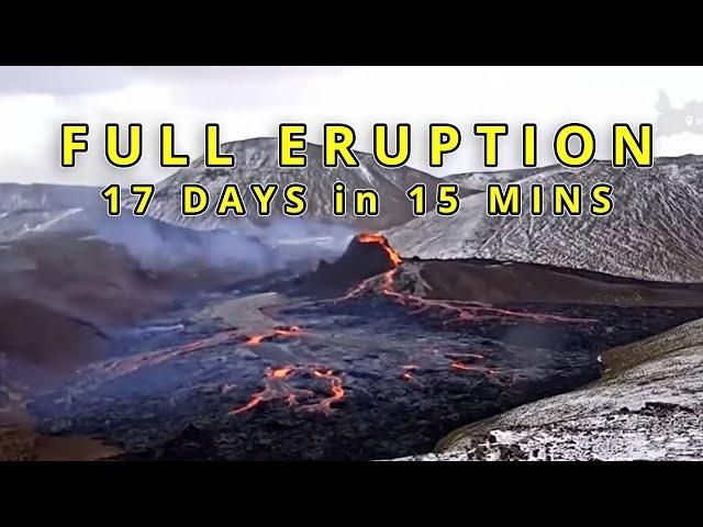 Full Volcanic Eruption 17 Days in 15 Minutes! | Time-Lapse | Geldingadalur Iceland