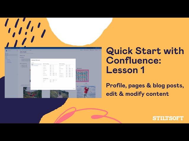 Quick Start with Confluence - Lesson 1. Profile, Pages and Blog Posts, Edit and Modify Content