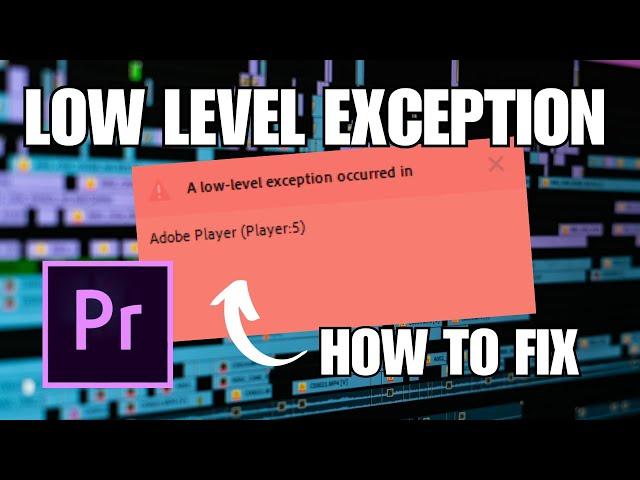 A Low Level Exception Occurred in Adobe Premiere (FIX)