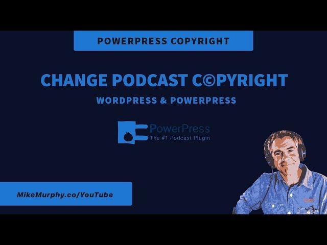 How To Change Podcast Copyright Using Powerpress Plugin