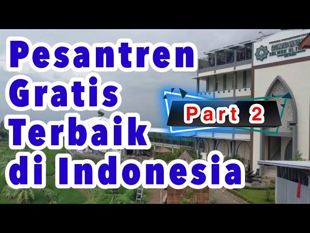 AYO MONDOK | INILAH 10 PESANTREN SALAFI GRATIS (BEASISWA) TERBAIK DI INDONESIA - Part 2