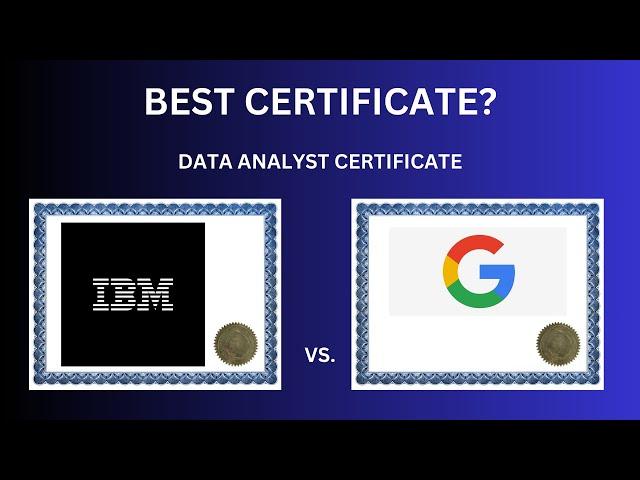 Google vs IBM Data Analyst Certificate - BEST Certificate for Data Analysts