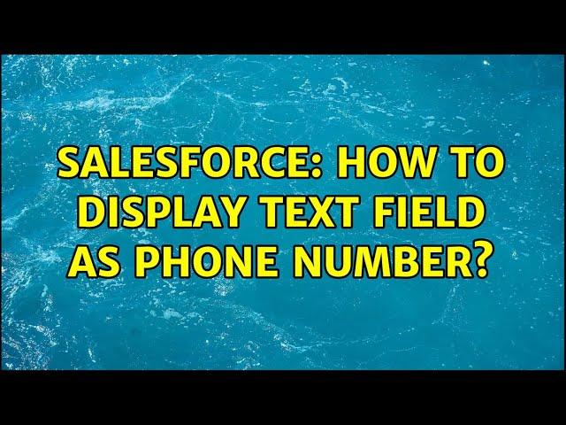 Salesforce: How to display text field as phone number?