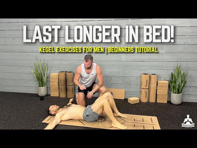 Kegel Exercises For MEN to Last Longer in Bed  | Beginners Pelvic Floor Tutorial 