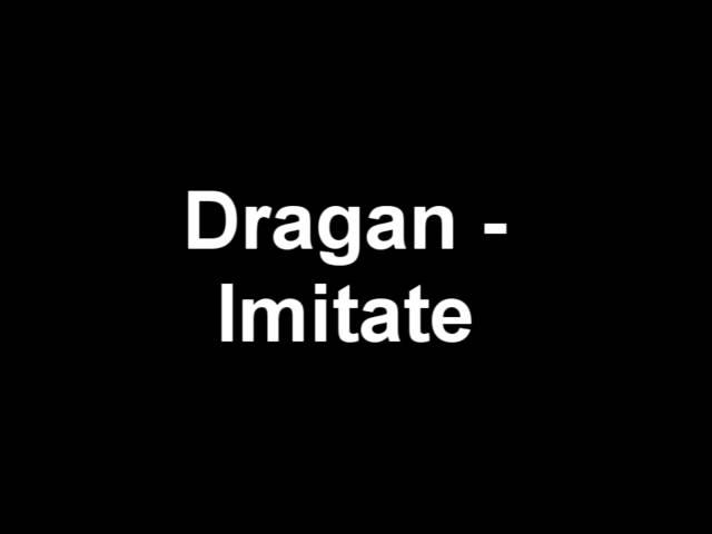 Dragan - Imitate [Full HD & HQ}