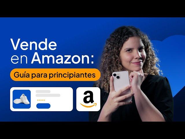 Cómo vender en Amazon en México [2024]: La guía definitiva