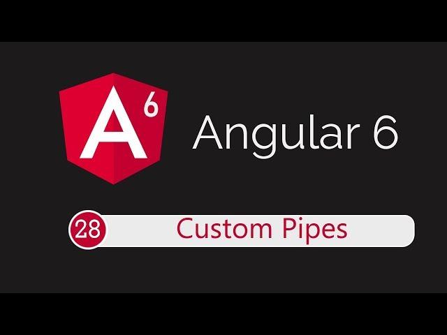 Angular 6 Tutorial 28: Custom Pipes