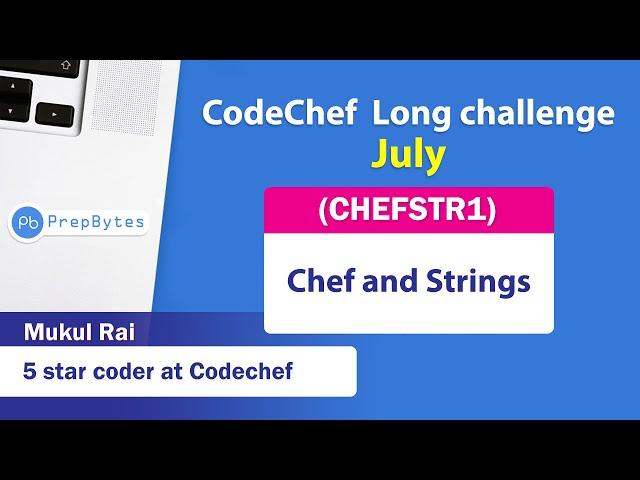 CodeChef July Long Challenge 2020 | Chef and Strings | CHEFSTR1