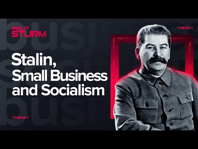 Stalin, Small Business and Socialism