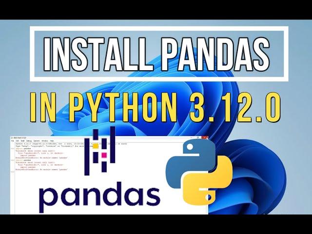 How to Install Pandas on Python 3.12.0 Windows 11 [2023 Update] | Pandas Installation in Python 3.12