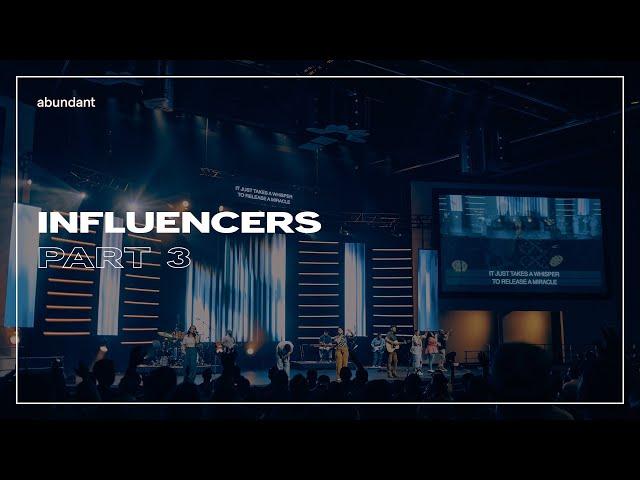 Influencers: Part 3 | Pastor Charles Nieman | Abundant Church