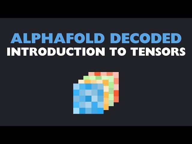 AlphaFold Decoded: Introduction to Tensors (Lesson 1)