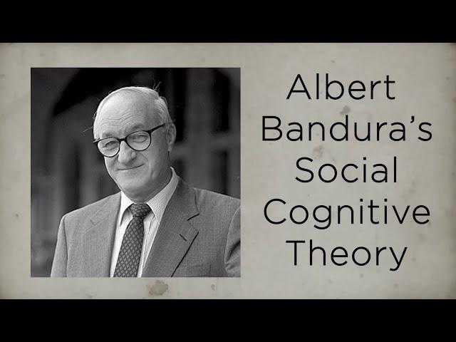 Albert Bandura Social Cognitive Theory