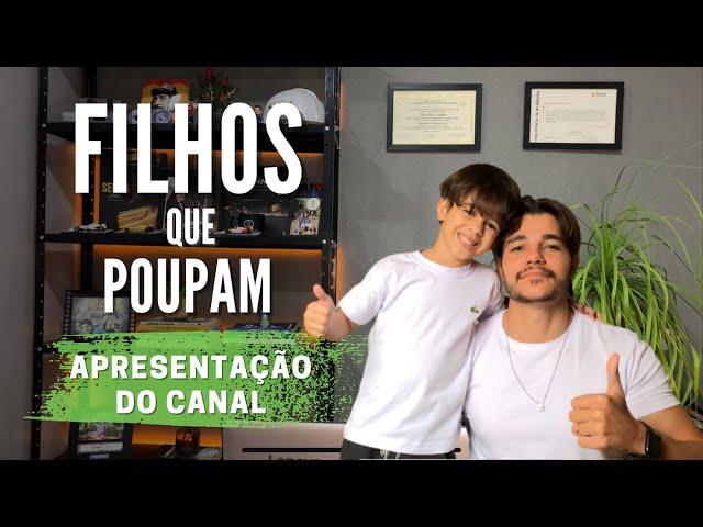 Apresentação do Canal - Filhos que Poupam