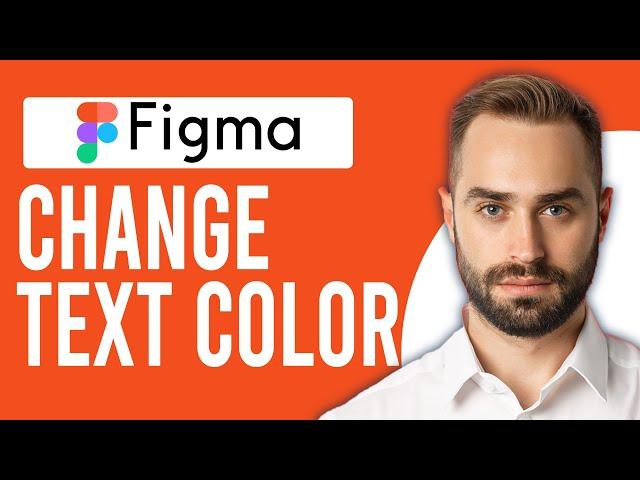 How to Change Text Color in Figma (How to Edit Text in Figma)