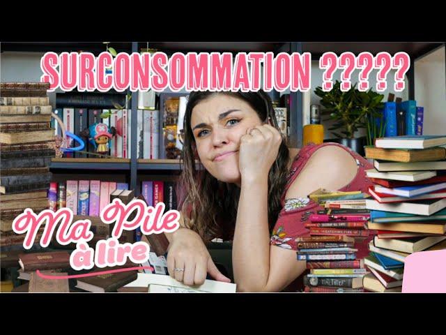 Ma Pile à Lire | Surconsommation Littéraire ?