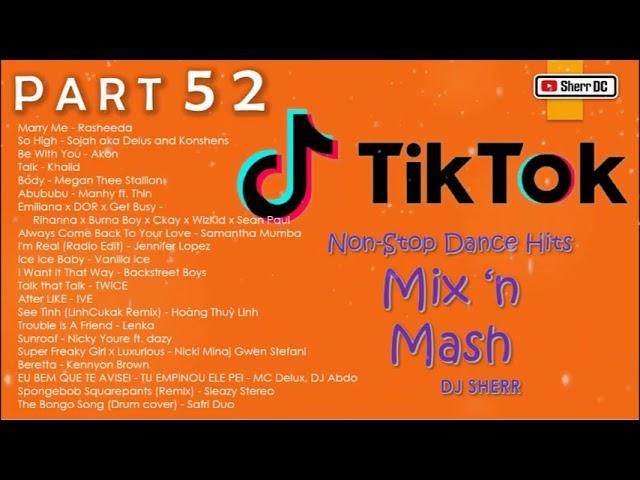 TikTok Non-Stop Dance Hits Part 52 | DJ Sherr