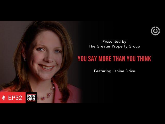 Janine Driver - Body Language Expert:  You Say More Than You Think | GreaterPropertyGroup.com